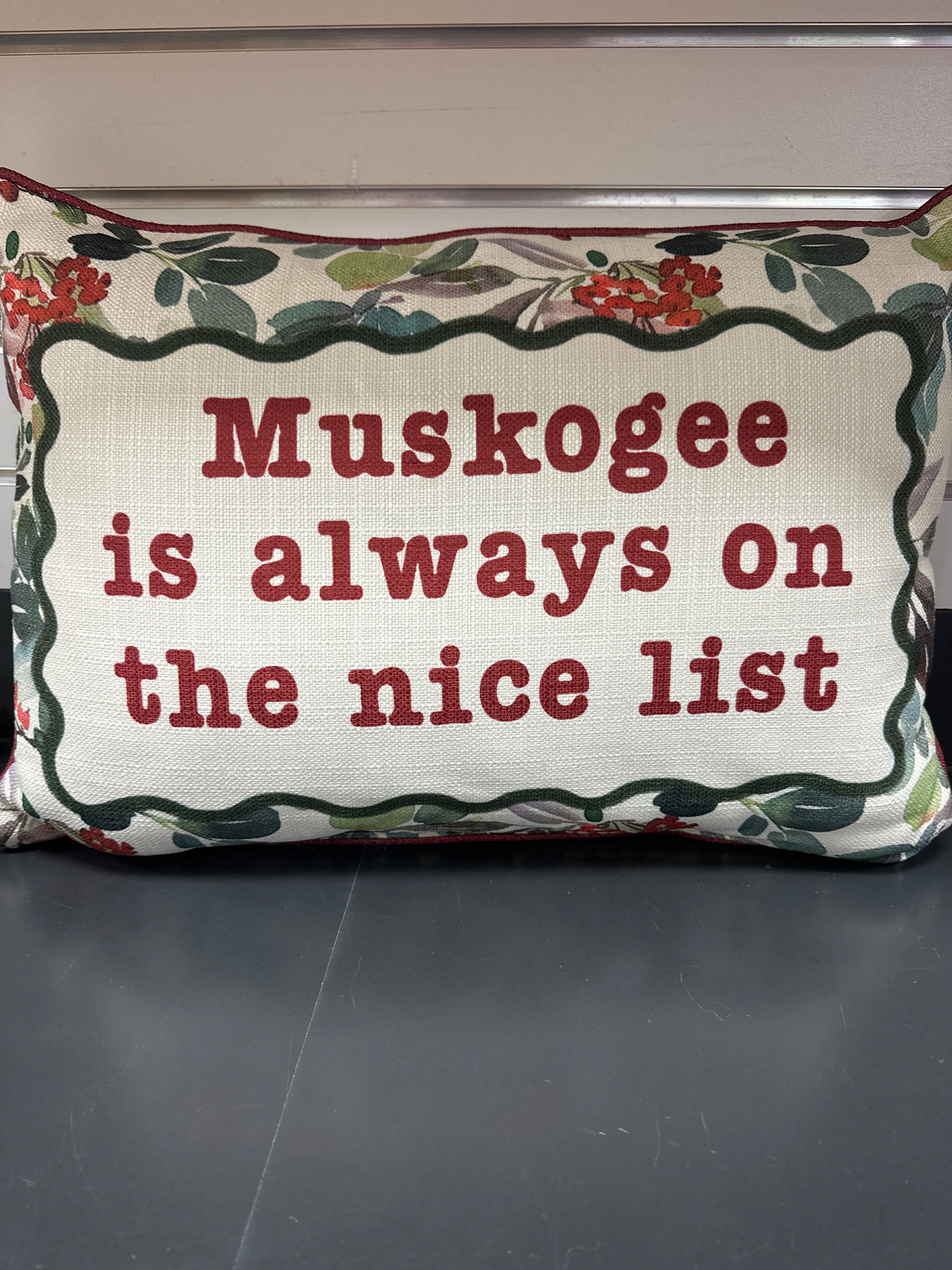 MUSKOGEE IS ALWAYS ON THE NICE LIST PILLOW RED PIPING