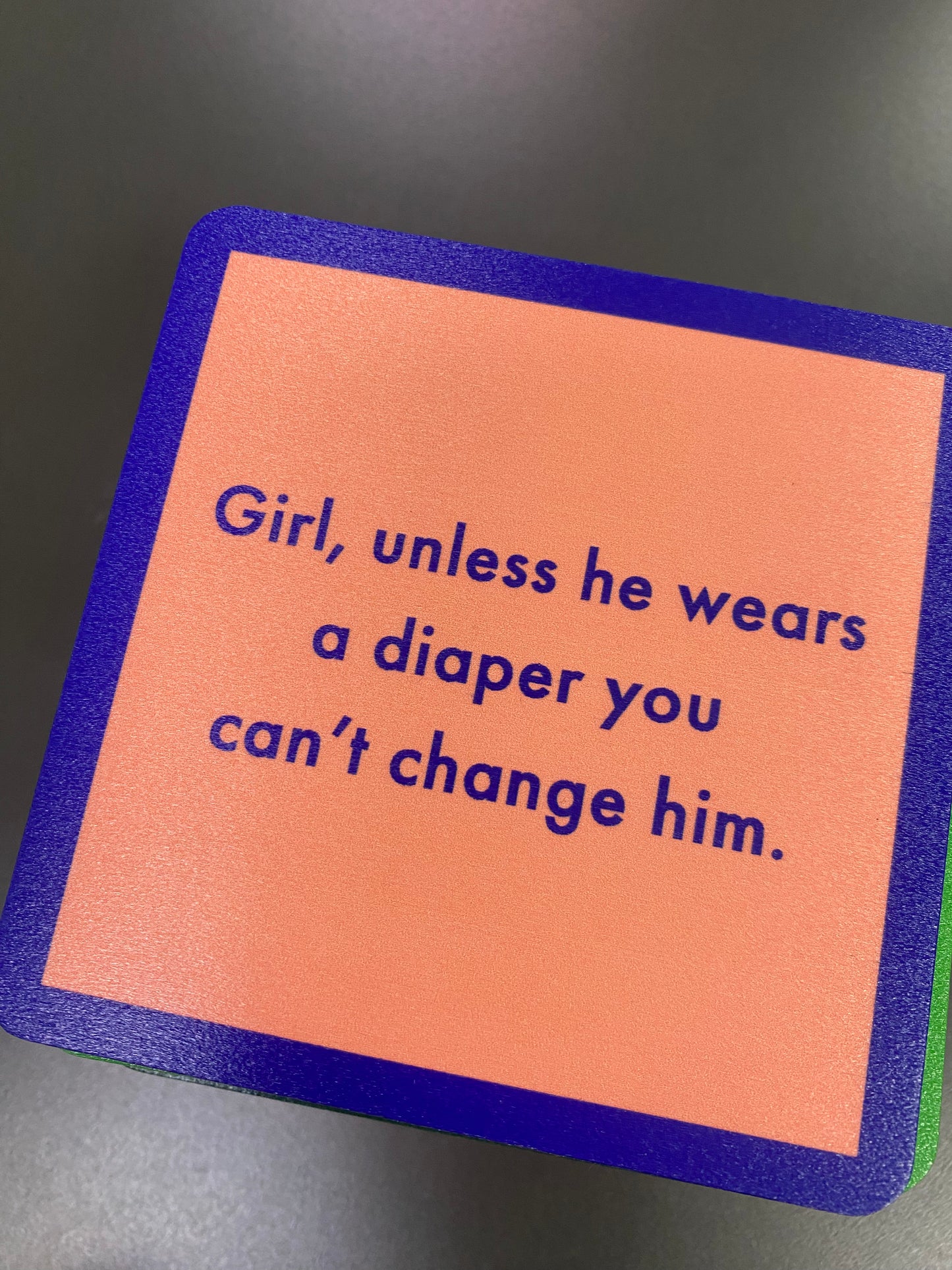 COASTER - UNLESS HE WEARS A DIAPER