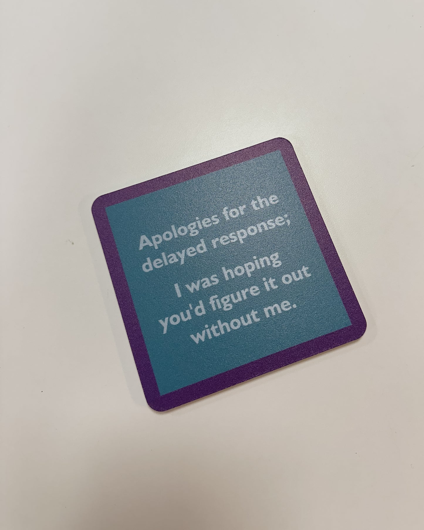 COASTER - DELAYED RESPONSE