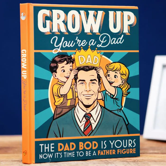 GROW UP YOU'RE A DAD BOOK