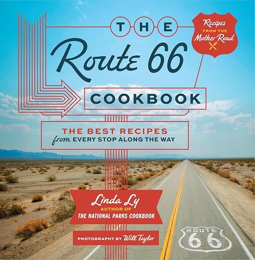 ROUTE 66 COOKBOOK: THE BEST RECIPES FROM EVERY STOP ALONG THE WAY
