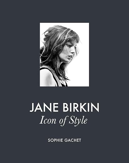 JANE BIRKIN: ICON OF STYLE