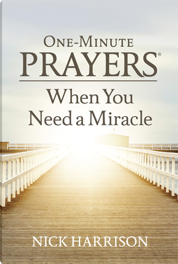 ONE MINUTE PRAYERS WHEN YOU NEED A MIRACLE