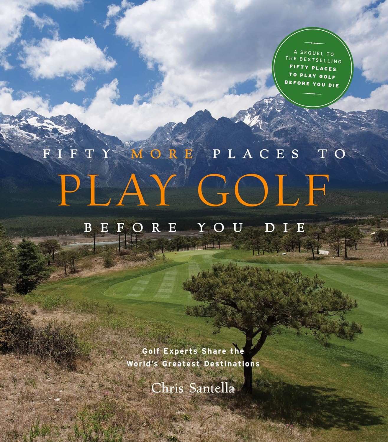 FIFTY MORE PLACES TO PLAY GOLF BEFORE YOU DIE
