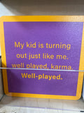 COASTER - WELL PLAYED KARMA
