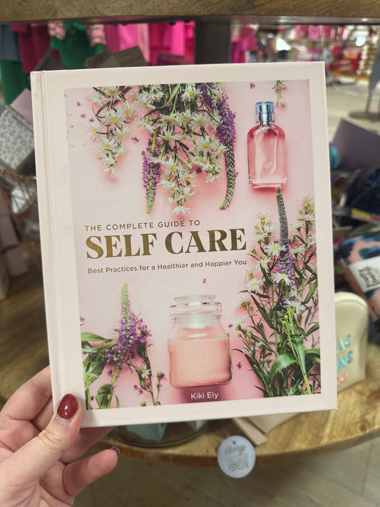 THE COMPLETE GUIDE TO SELF CARE