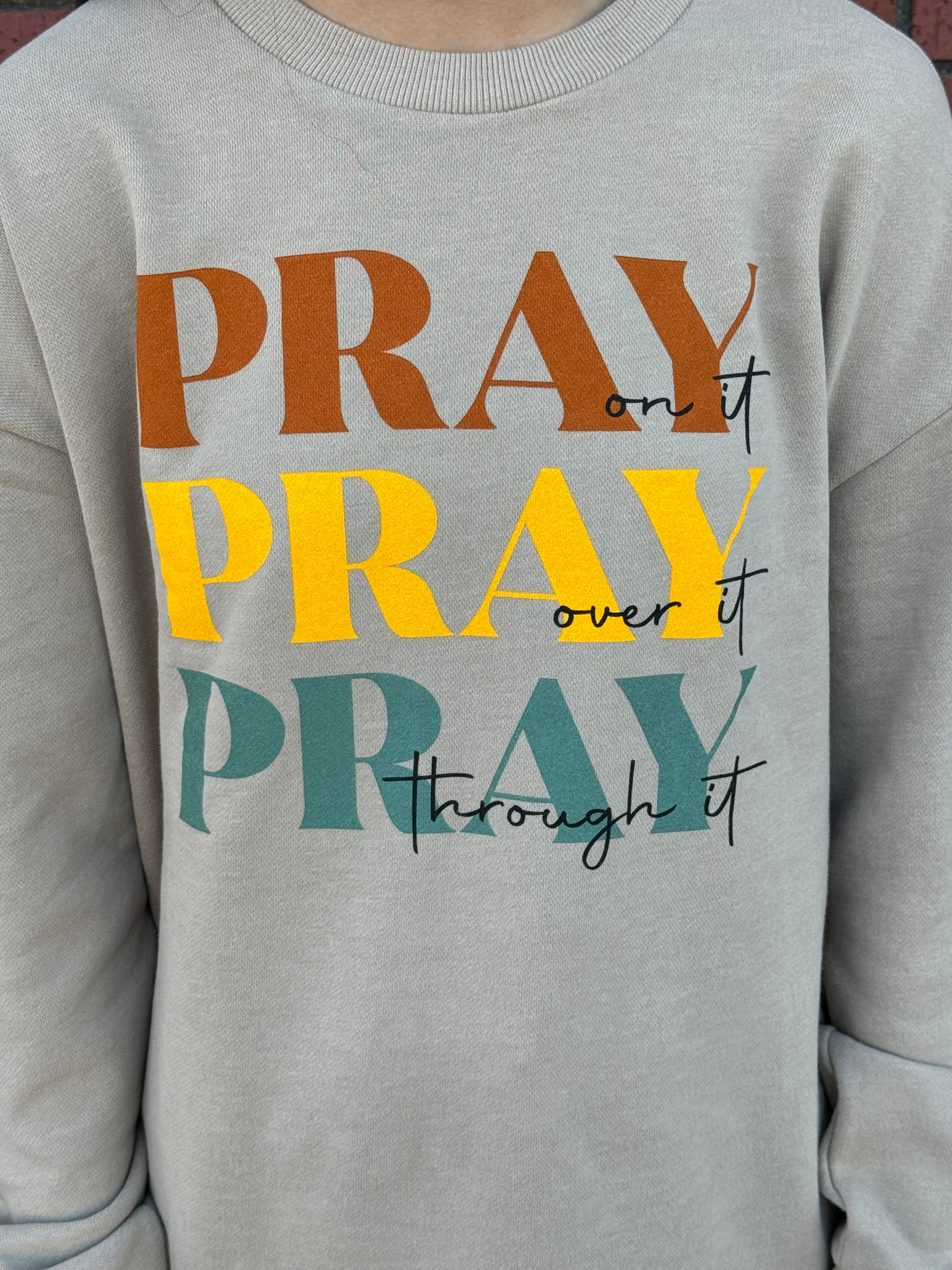 SAND PRAY ON IT SWEATSHIRT