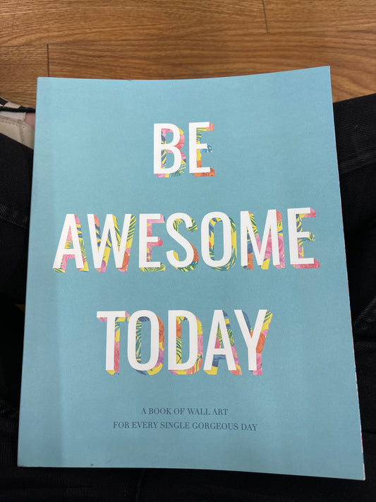 BE AWESOME TODAY BOOK
