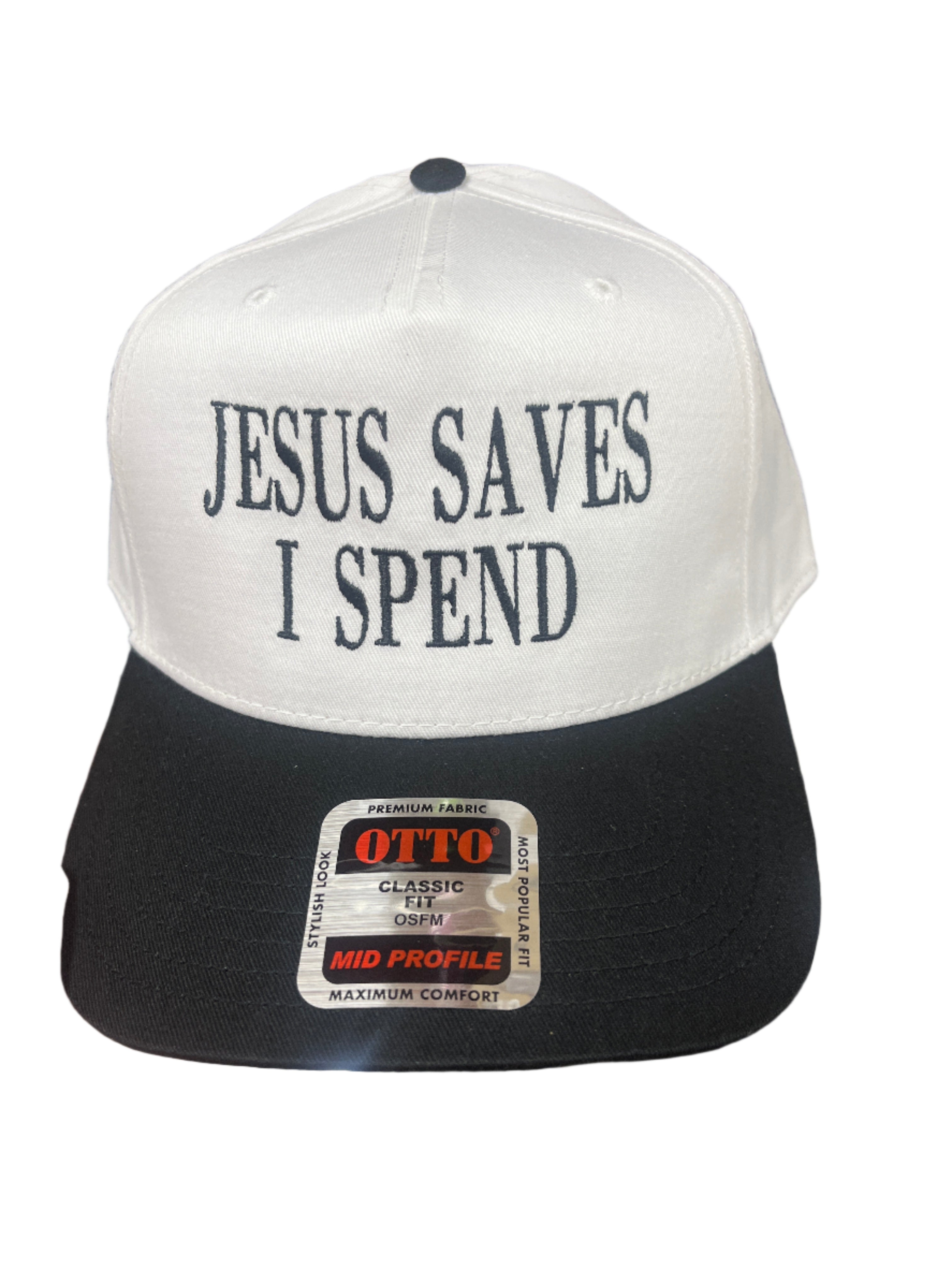 WHITE/BLACK HAT - JESUS SAVES I SPEND