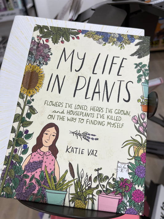 MY LIFE IN PLANTS