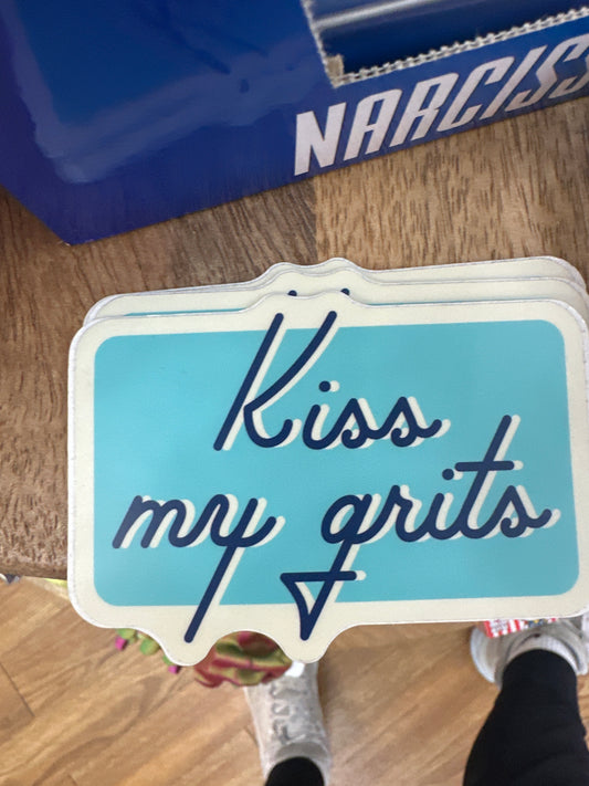 KISS MY GRITS STICKER