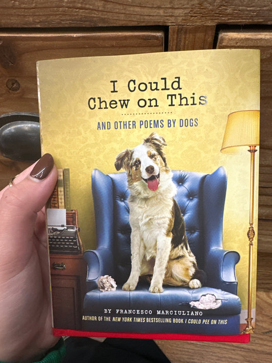 I COULD CHEW ON THIS DOG POEMS