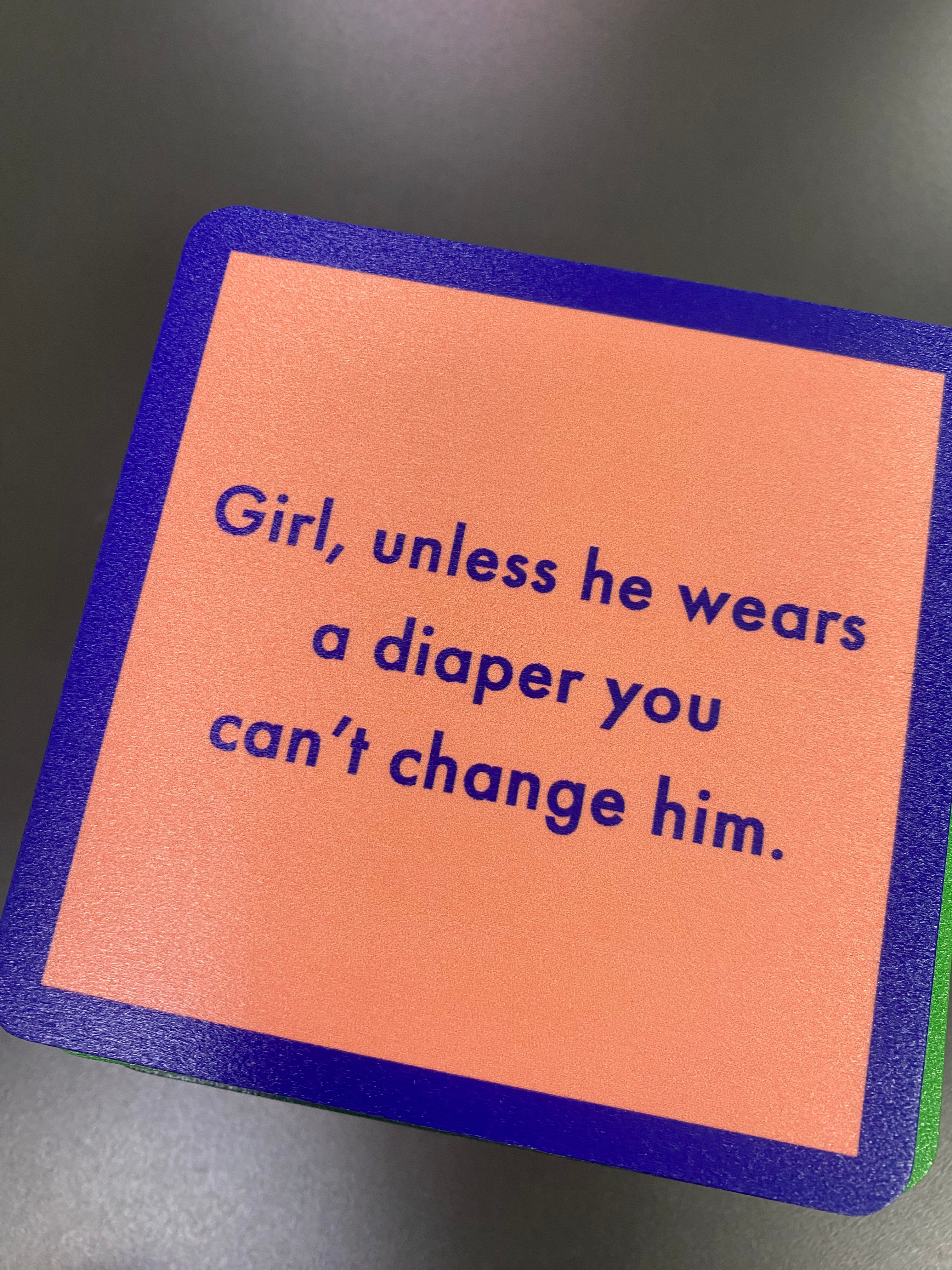 COASTER - UNLESS HE WEARS A DIAPER