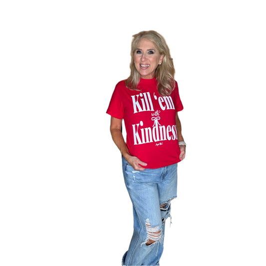 RED KILL EM WITH KINDNESS TEE