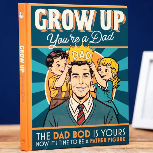 GROW UP YOU'RE A DAD BOOK