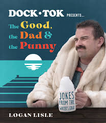 DOCK TOK PRESENTS...THE GOOD, THE DAD, & THE PUNNY BOOK