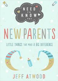 NEED TO KNOW FOR NEW PARENTS BOOK