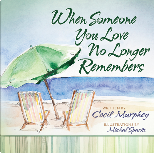 WHEN SOMEONE YOU LOVE NO LONGER REMEMBERS