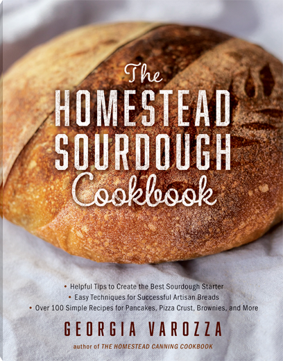 THE HOMESTEAD SOURDOUGH COOKBOOK