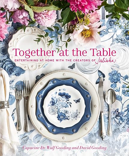 TOGETHER AT THE TABLE: ENTERTAINING AT HOME